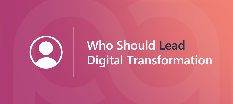 Lead Digital Transformation