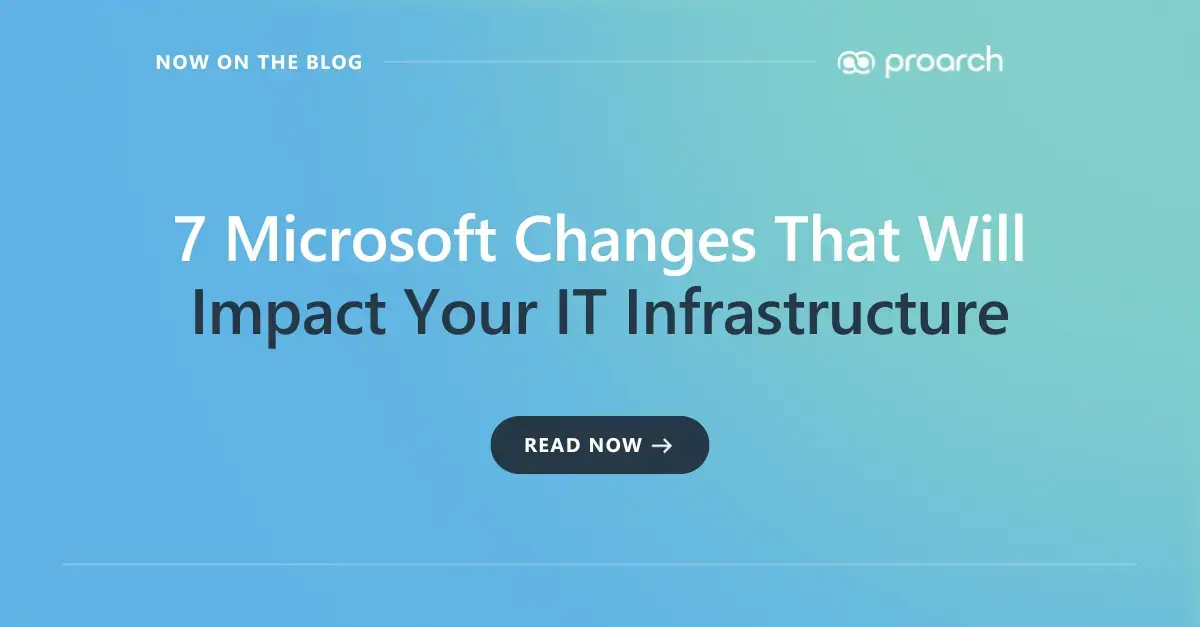 Microsoft changes for IT infrastrure in 2025