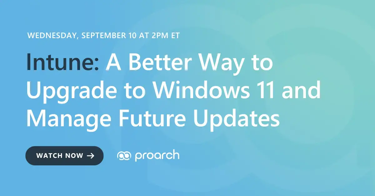 Webinar: Upgrade to Windows 11 with Microsoft Intune for simplified patching and update management