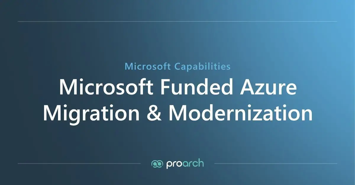 Microsoft Funded Azure Migration | ProArch