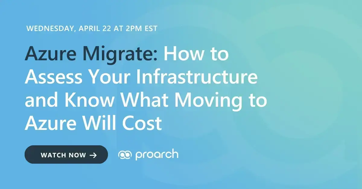 Azure Migrate Webinar ProArch Cost Assessment Demo April 22
